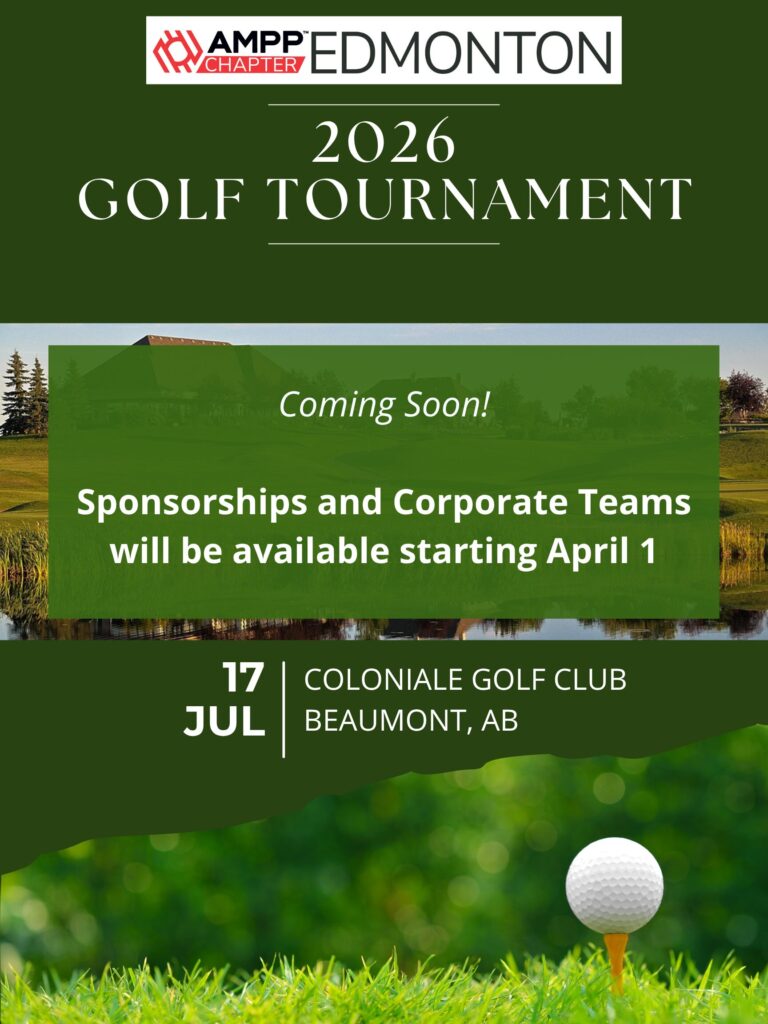 📣 Get Ready — Sponsorships & Corporate Teams Open April 1! ⛳️
AMPP Edmonton Chapter is excited to share that public sales for Sponsorships and Corporate Team registrations for the 2026 AMPP Edmonton Golf Tournament will open on April 1, 2026 (And no… it’s not an April Fool’s joke!).

This year’s tournament will be held on:
📅 Friday, July 17, 2026
📍 Coloniale Golf Club, Beaumont, Alberta

Whether your organization is looking to support the industry, increase visibility, or get your team out for a great day on the course, this is a fantastic opportunity to participate.

⛳️ Sponsorship packages
⛳️ Corporate teams
…all available starting April 1.

Stay tuned — links and details will be released soon.

We can’t wait to see you on the fairway!
